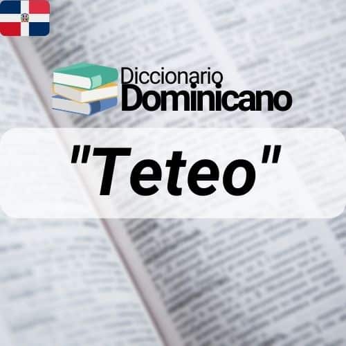 🥇 🥇 ¿Qué Significa "Teteo" En Republica Dominicana? WikiDominicana